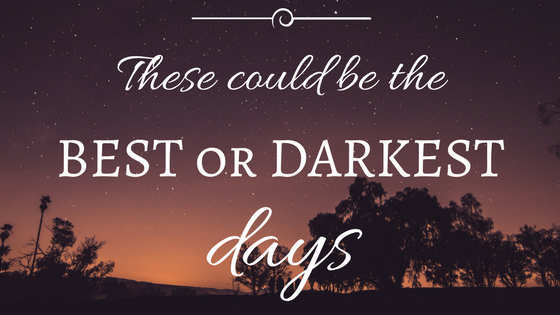 Best or Darkest Days